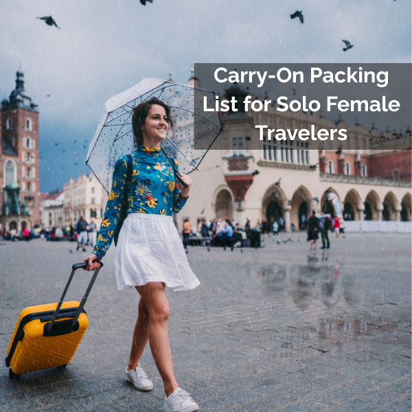 Carry-On Packing List for Solo Female Travelers