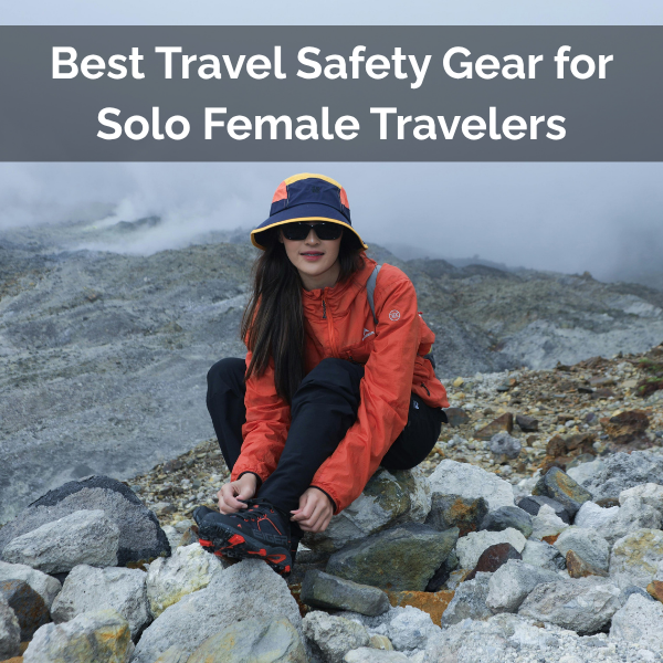 Best Travel Safety Gear for Solo Female Travelers: Practical Essentials to Pack