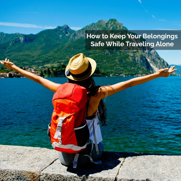 How to Keep Your Belongings Safe While Traveling Alone